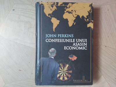 CONFESIUNILE UNUI ASASIN ECONOMIC.JOHN PERKINS CU DEDICATIE SI SEMNATURA 2011 X1 foto