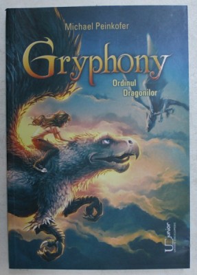 GRYPHONY , ORDINUL DRAGONILOR , VOLUMUL II de MICHAEL PEINKOFER , 2019 foto