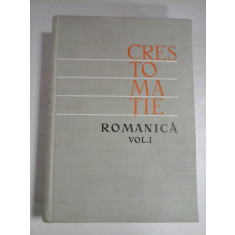 CRESTOMATIE ROMANICA vol. I - coordonator IORGU IORDAN