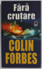 FARA CRUTARE de COLIN FORBES , 2006
