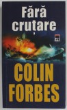 FARA CRUTARE de COLIN FORBES , 2006