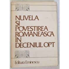 NUVELA SI POVESTIREA ROMANEASCA IN DECENIUL OPT , antologie de CORNEL REGMAN , 1983