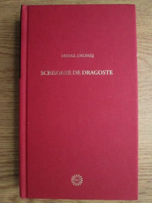 Mihail Drumes - Scrisoare de dragoste (2010, editie cartonata) foto