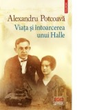 Viata si intoarcerea unui Halle - Alexandru Potcoava