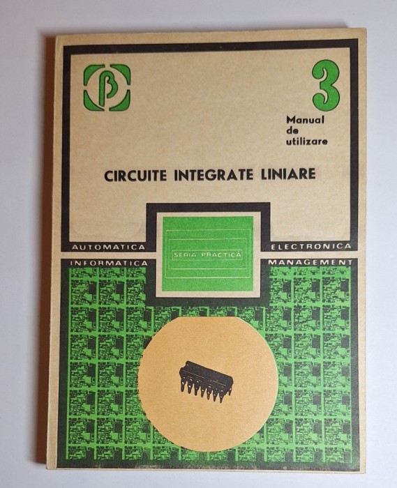 Circuite integrate liniare vol. III &ndash; Aut. colectiv (coord. M. Bodea, A. Vătășescu), Ed. Tehnică, 1984