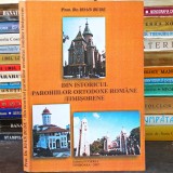 Din Istoricul Parohiilor Ortodoxe Rom&acirc;ne Timișorene - Preot Dr. Ioan Bude - Ed. &Icirc;nvierea Timișoara, 2007