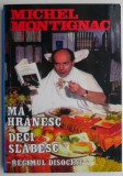 Ma hranesc, deci slabesc! - Michel Montignac - Carte Tratamente Naturiste, Medicina