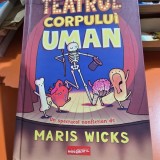 Teatrul corpului uman - Maris Wicks