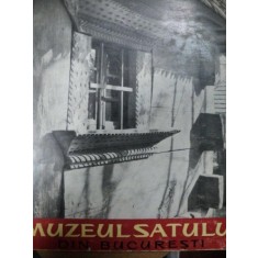 MUZEUL SATULUI DIN BUCURESTI- GHEORGHE FOCSA, BUC. 1962