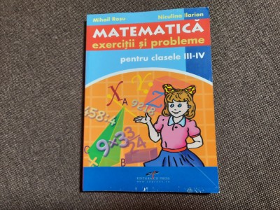 MATEMATICA CULEGERE DE EXERCITII SI PROBLEME CLASELE III -IV MIHAIL ROSU foto