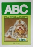 TOT CE TREBUIE SA STII DESPRE CAINE , COLECTIA &#039; ABC &#039; , ANII &#039;2000