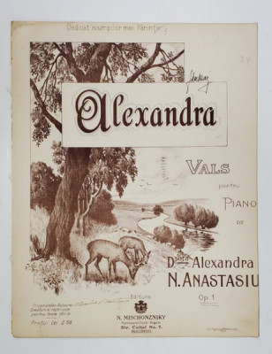 ALEXANDRA , VALS PENTRU PIANO de Dsora ALEXANDRA N. ANASTASIU , SFARSITUL SEC. XIX , PARTITURA foto