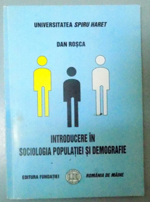 INTRODUCERE IN SOCIOLOGIA POPULATIEI SI DEMOGRAFIE , 2007 foto