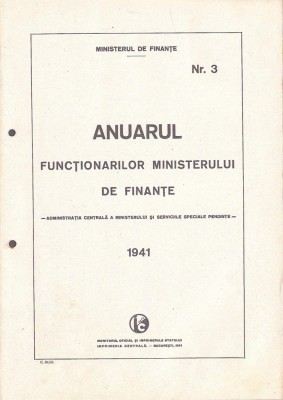 C9342N Anuarul funcționarilor Ministerului de Finanțe, nr 3, Serviciile exterioare ale ministerului și Administrației Comerciale MAT, 1941 foto