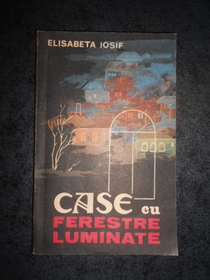 ELISABETA IOSIF - CASE CU FERESTRE LUMINATE foto