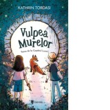 Vulpea Murelor. Taina de la Capatul Lumii - Kathrin Tordasi