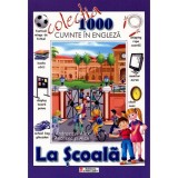 Cumpara ieftin 1000 de cuvinte in engleza - la scoala