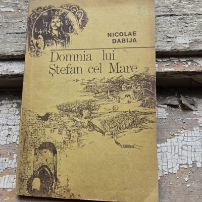 Domnia lui Stefan cel Mare - Nicolae Dabija foto