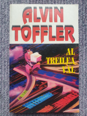 Al Treilea Val - Alvin Toffler, 1996, 429 pag, stare foarte buna foto