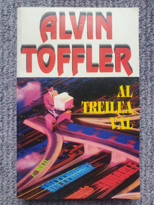 Al Treilea Val - Alvin Toffler, 1996, 429 pag, stare foarte buna