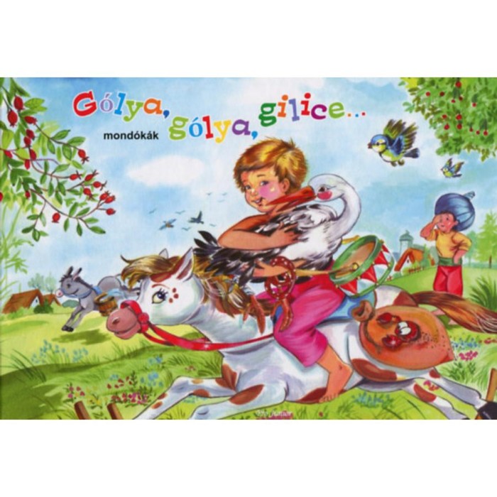 G&oacute;lya, g&oacute;lya, gilice... - Mond&oacute;k&aacute;k
