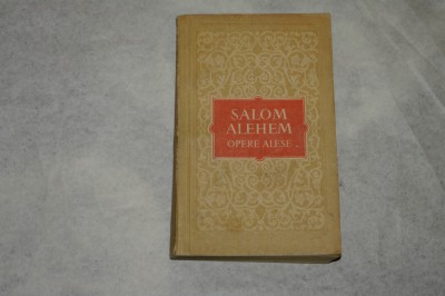 Opere alese - Salom Alehem - 1955 foto