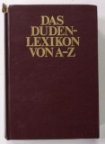 DAS DUDEN LEXIKON VON A- Z , 45000 STICHWORTER .., 1984 , COTORUL CU DEFECT