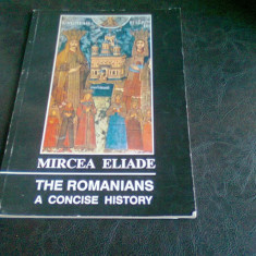 THE ROMANIANS A CONCISE HISTORY - MIRCEA ELIADE