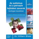 Az autizmus &eacute;s a pervaz&iacute;v fejlőd&eacute;si zavarok biol&oacute;giai kezel&eacute;sei - William Shaw