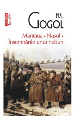 Mantaua Nasul Top 10+ Nr.54, N.V. Gogol - Editura Polirom foto