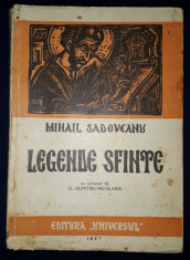 Mihail Sadoveanu - Legende sfinte (prima editie, 1947) foto
