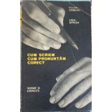 CUM SCRIEM, CUM PRONUNTAM CORECT. NORME SI EXERCITII-FULVIA CIOBANU, LIDIA SFAREA-126102