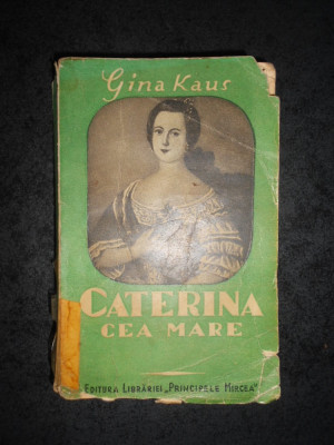 GINA KLAUS - CATERINA CEA MARE ( lipsa pagina de titlu) foto