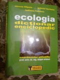 a3a Ecologia Dictionar Enciclopedic - M. Filipoiu, s.a. (stare impecabila)