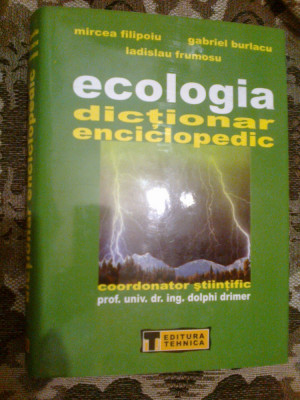 a3a Ecologia Dictionar Enciclopedic - M. Filipoiu, s.a. (stare impecabila) foto