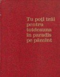 Tu poti trai totdeauna in Paradis pe Pamint