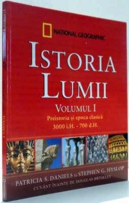 ISTORIA LUMII de PATRICIA S. DANIELS SI STEPHEN G. HYSLOP , VOL I , 2003 foto