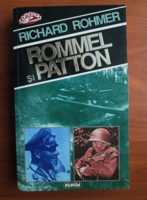 Richard Rohmer - Rommel si Patton foto