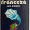 Limba franceza. Curs intensiv &ndash; Micaela Gulea, Henry-Pierre Blottier