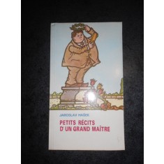 JAROSLAV HASEK - PETITS RECITS D` UN GRAND MAITRE (limba franceza)