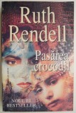 Pasarea crocodil &ndash; Ruth Rendell