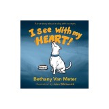 River's Story...I See With My Heart
