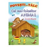 Cel mai folositor animal. Povesti cu talc - Leon Magdan