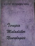 Terapia Maladiilor Neurologice - Liviu Pendefunda, Contact, 1995, Romana, Neurologie, Carte, Medicina