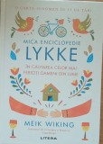 Mica Enciclopedie Lykke* &Icirc;n cautare celor mai fericiti oameni - Meik Wiking, 2017