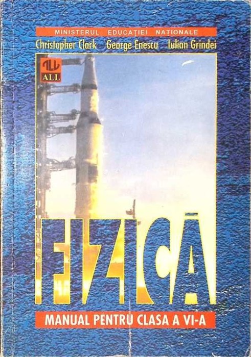 FIZICA, MANUAL PENTRU CLASA A VI-A-CHRISTOPHER CLARK, GEORGE ENESCU, IULIAN GRINDEI-277048