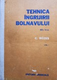 C. Mozes - Tehnica ingrijirii bolnavului ed. a IV-a, vol. I (Editia: 1978)