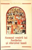 SEMNUL VENIRII LUI ANTIHRIST SI SFARSITUL LUMII-COLECTIV-356710