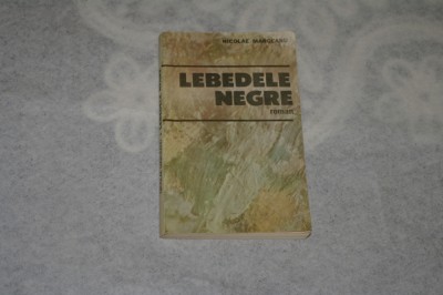 Lebedele negre - Nicolae Margeanu foto