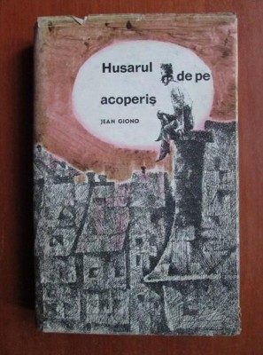 Jean Giono - Husarul de pe acoperiș foto